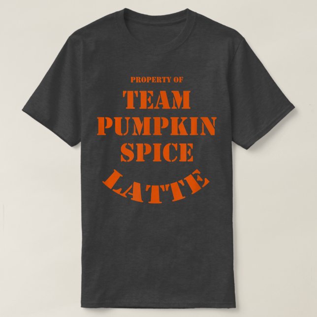 Team Pumpkin Spice Latte Property  T-Shirt (Design vorne)