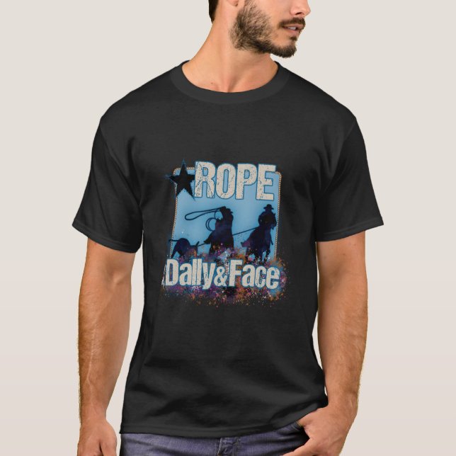 Team Roper Rope Dally und Face Rodeo C T-Shirt (Vorderseite)