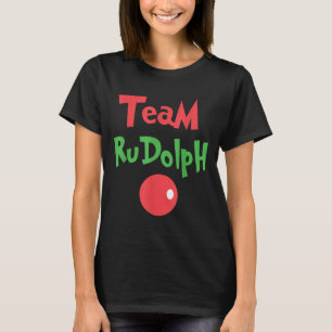 Team Rudolph - Rudolph das rotnasige Rentier T-Shirt