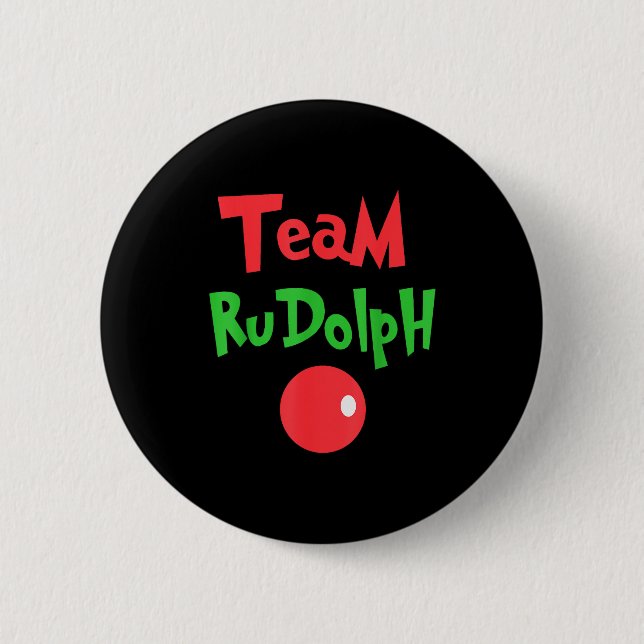 Team Rudolph - Rudolph The Red Nose Reindeer  Button (Vorderseite)
