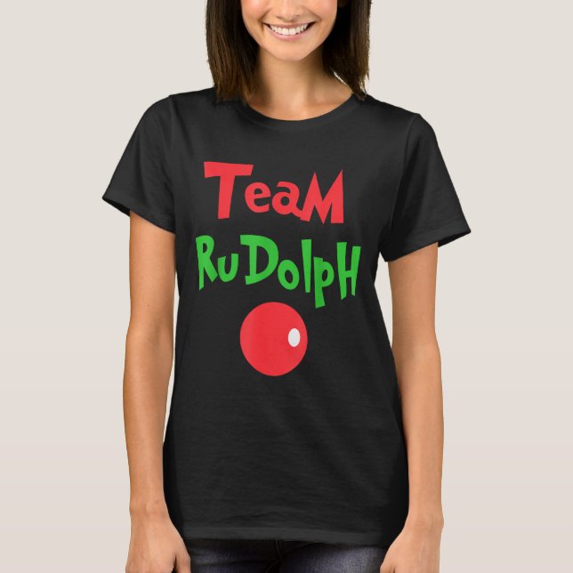 Team Rudolph - Rudolph The Red Nose Reindeer  T-Shirt (Vorderseite)