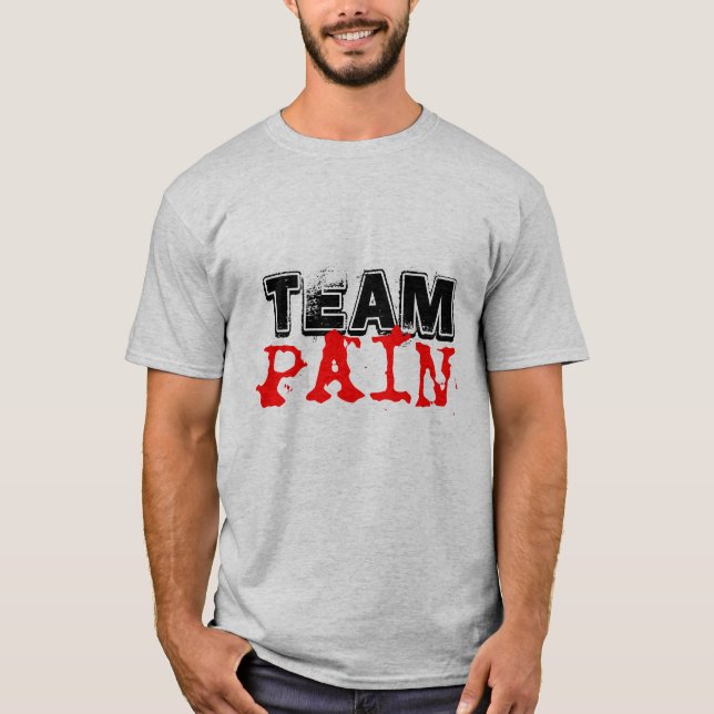 Team-Schmerz-Shirt T-Shirt (Vorderseite)