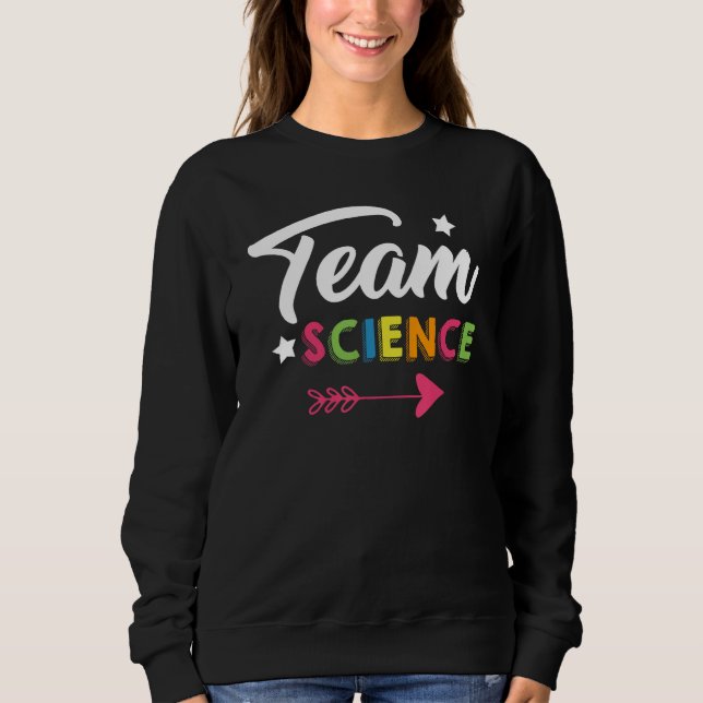 Team Science Nerd Geek School Boy Girl Classroom C Sweatshirt (Vorderseite)