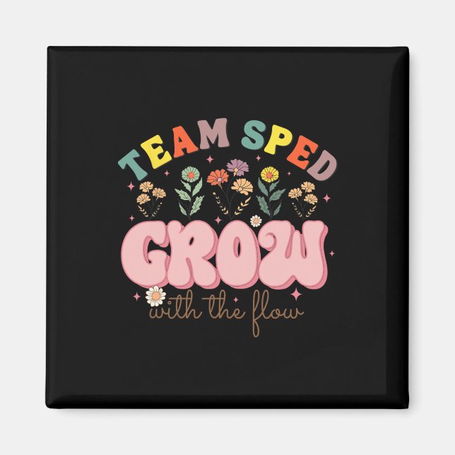 Team Sped Grow With The Flow Sonderpädagogik Tee Magnet (Vorne)
