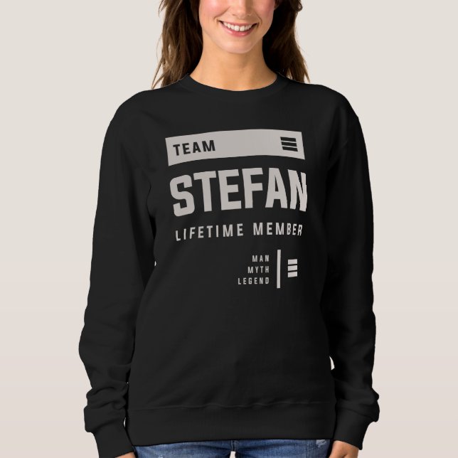 Team Stefan Lifetime Member Funny Name Stefan Sweatshirt (Vorderseite)