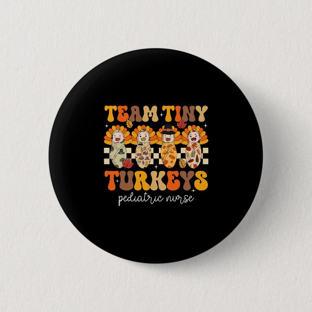 Team Tiny Turkeys Kinderkrankenschwester Peds Ernt Button (Vorderseite)