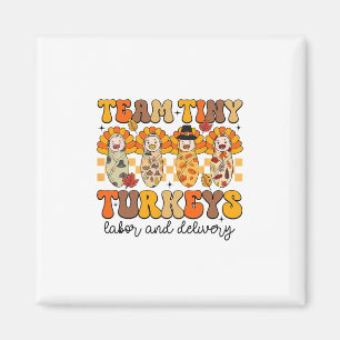 Team Tiny Turkeys Labor And Delivery Krankenschwes Magnet