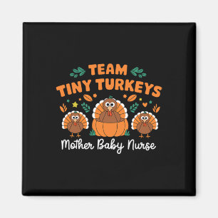Team Tiny Turkeys Nicu Mother Baby Happy Thanksgiv Magnet