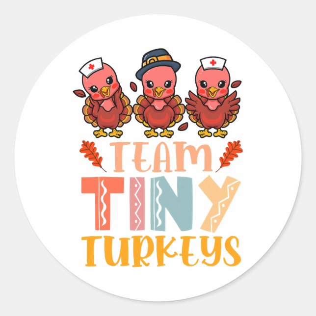 Team Tiny Turkeys Nurse Turkey Erntedank Fall N Runder Aufkleber (Vorderseite)