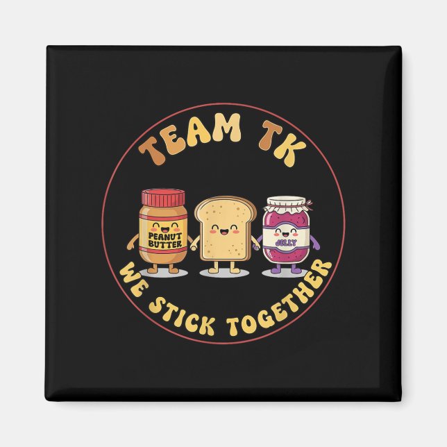 Team Tk We Stick Together Teacher Transitional Kin Magnet (Vorne)