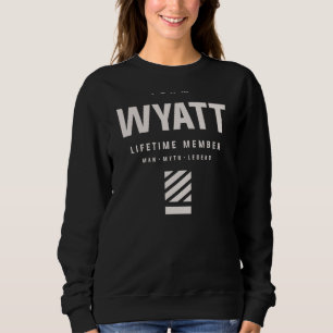 Team Wyatt Lifetime Member Funny Name Wyatt Sweatshirt