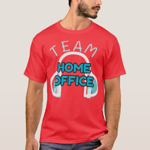 Team Zuhause Office Work Spaß Remote Worker Fun T-Shirt