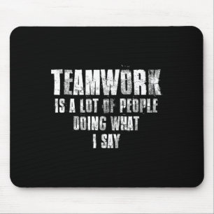 Teamarbeit ist eine Menge Leute, die tun, was ich Mousepad