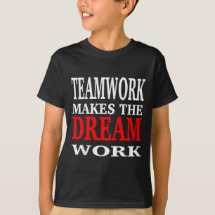Teamarbeit Lässt Den Traum Wirklichkeit Werden Tea T-Shirt