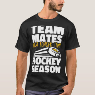 Teammitglieder haben länger als Hockey Saison Fiel T-Shirt