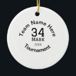 Teamname hier Name Turnierjahr hinzufügen Keramik Ornament<br><div class="desc">Gestaltung</div>