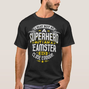 Teamster Idea Beruflich Superhero Teamsters T-Shirt