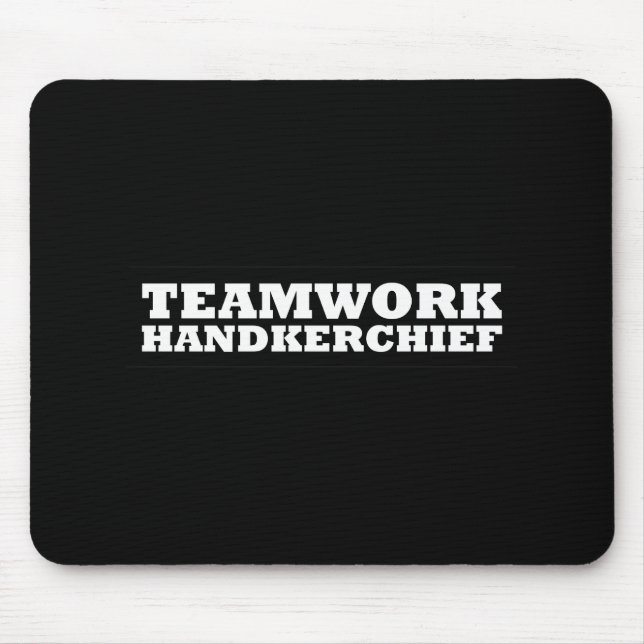 Teamwork HandkerChief Mousepad (Vorne)