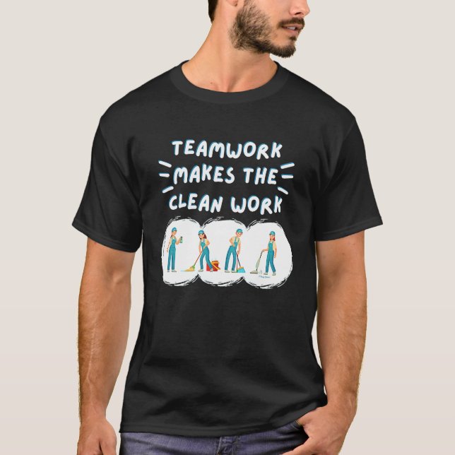 Teamwork macht das Clean Work Cleaning Team House T-Shirt (Vorderseite)
