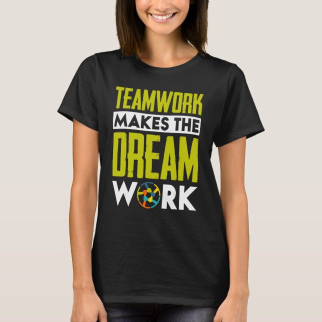 Teamwork macht den Traum zum Erfolg T-Shirt (Vorderseite)