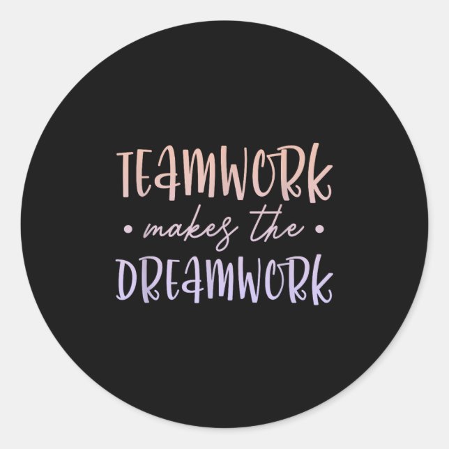 Teamwork Makes The Dreamwork Employee Team Motivat Runder Aufkleber (Vorderseite)