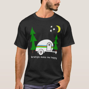 Teardrops Make Me Happy Teardrop Camper Fun Prem T-Shirt