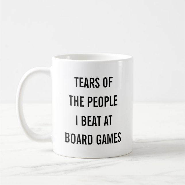 Tears of the People I Beat at Board Games  Kaffeetasse (Links)