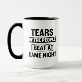 Tears of The People I Beat at Game Night Games Tasse
