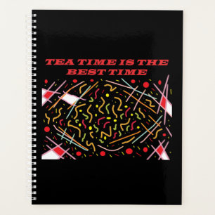 Teatime ist der beste Time Art Design Taschenordne Planer