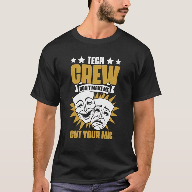 Tech Crew Don't Make Me Cut Your Mic Drama Theater T-Shirt (Vorderseite)