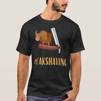 Tech Industry Idioms Yak Shave #YAKSHAVING  T-Shirt