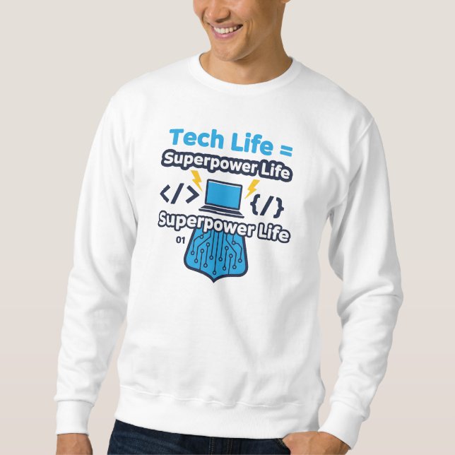 Tech Leben = Superheld Leben – Lustiges Programmie Sweatshirt (Vorderseite)
