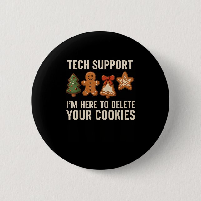 Tech sagt mir, ich bin hier, um Ihre Cookies zu lö Button (Vorderseite)