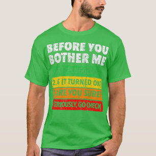 Tech-Support-Checkliste, bevor du mich nervst lust T-Shirt