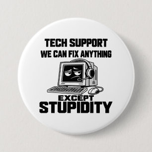 Tech-Support-Humor - Kann Dummheit nicht beheben Button