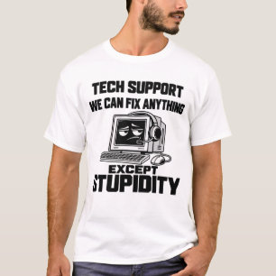 Tech-Support-Humor - Kann Dummheit nicht beheben T-Shirt