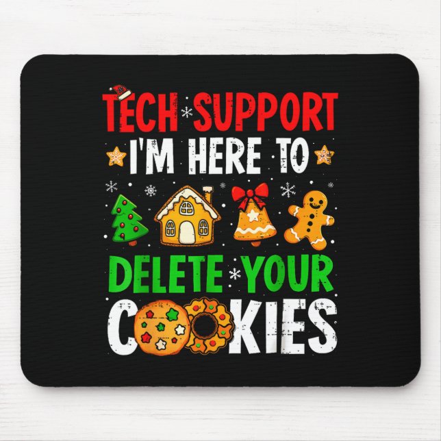 Tech-Support Ich bin hier, um Ihre Cookies Gingerb Mousepad (Vorne)