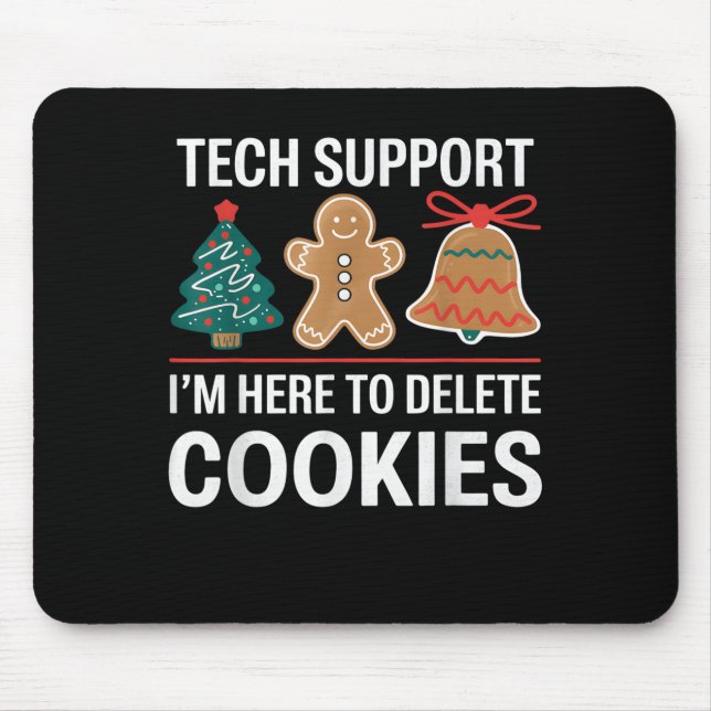 Tech Support Ich bin hier, um Ihre Cookies löschen Mousepad (Vorne)
