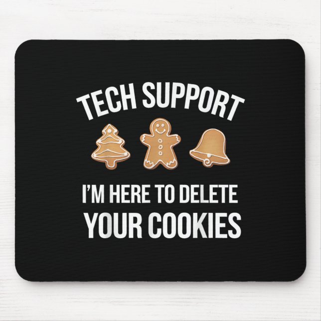 Tech Support Ich bin hier, um Ihre Cookies löschen Mousepad (Vorne)