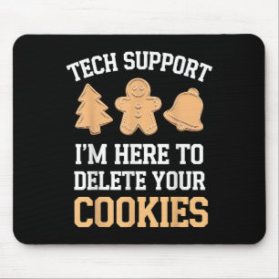 Tech Support Ich bin hier, um Ihre Cookies löschen Mousepad