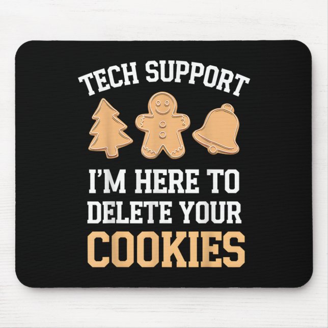 Tech Support Ich bin hier, um Ihre Cookies löschen Mousepad (Vorne)