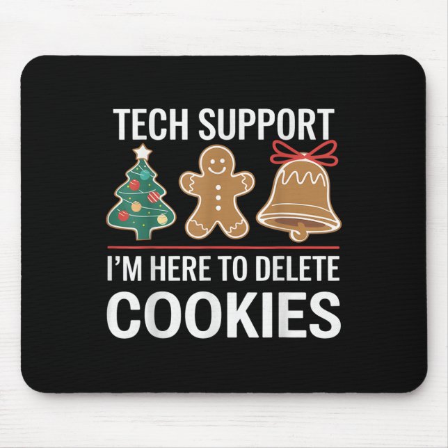 Tech Support Ich bin hier, um Ihre Cookies löschen Mousepad (Vorne)