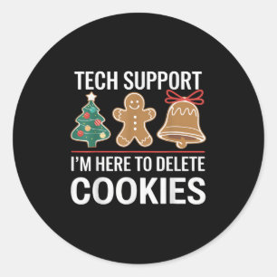Tech Support Ich bin hier, um Ihre Cookies löschen Runder Aufkleber