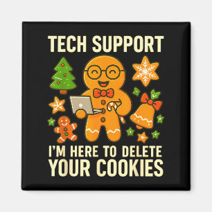 Tech-Support Ich bin hier, um Ihre Cookies lustige Magnet