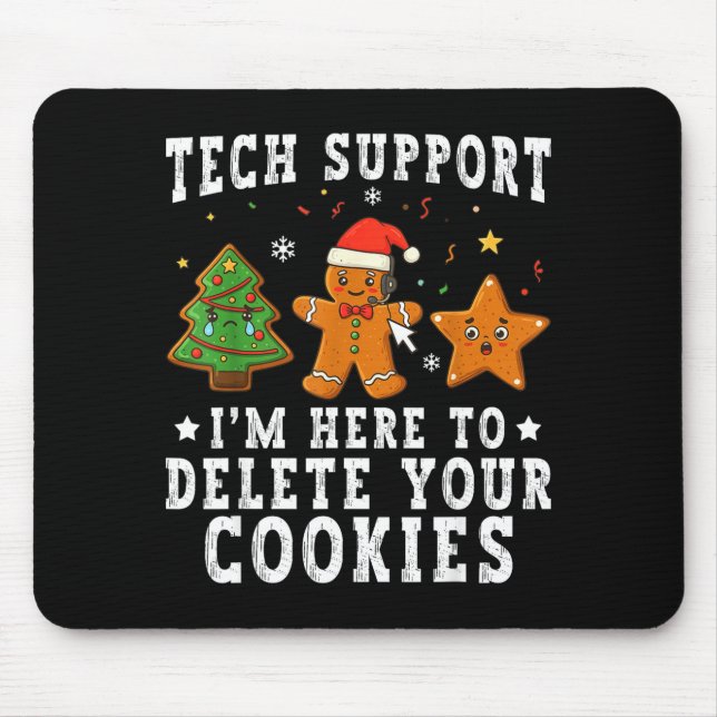 Tech Suprt Christmas I'm Here To Delete Your Cooki Mousepad (Vorne)
