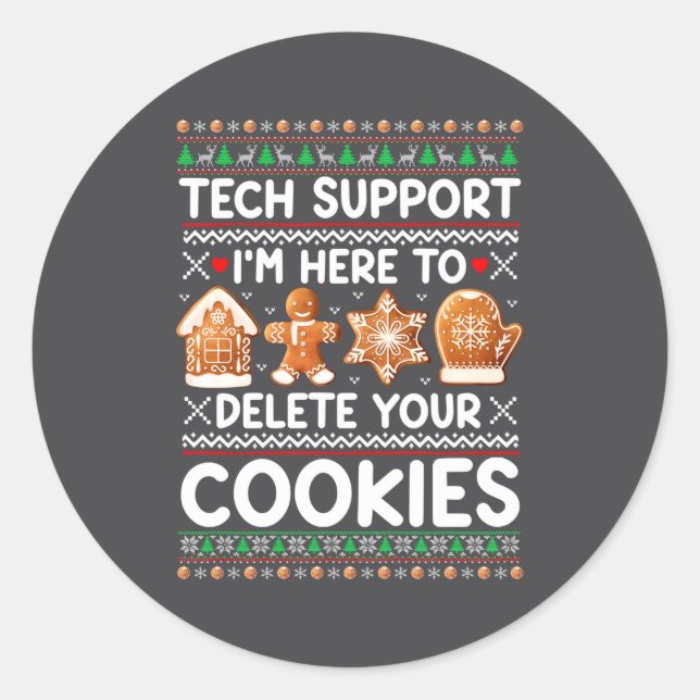 Tech Suprt I'm Here To Delete Your Cookies Ugly Ch Runder Aufkleber (Vorderseite)