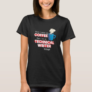 Technical Writer & Coffee Appreciation Saying T-Shirt