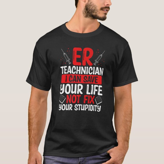 Techniker im Notfall Rettete Ihr Leben ER Krankenv T-Shirt (Vorderseite)