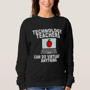 Techniklehrer können praktisch alles tun sweatshirt