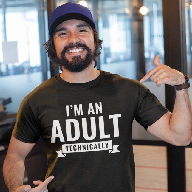 Technisch bin ich erwachsen T-Shirt (I'm an adult technically shirt)